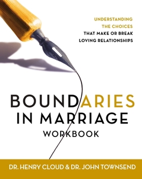 Paperback Boundaries in Marriage Workbook: Understanding the Choices That Make or Break Loving Relationships Book