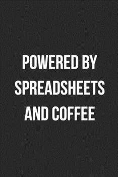 Paperback Powered By Spreadsheets And Coffee: Blank Lined Journal For Accountants CPA Accountancy Notebook Accounting Coworker Gag Gift Book