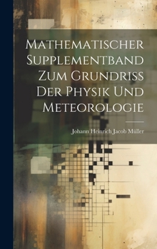 Hardcover Mathematischer Supplementband Zum Grundriss Der Physik Und Meteorologie [German] Book