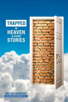 Paperback Trapped In Heaven and other stories: 9 Stories on Love & Relationships Book