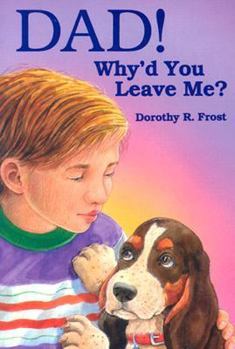 Paperback Dad! Why'd You Leave Me? Book