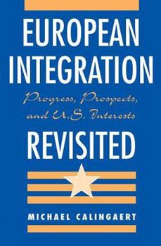 Paperback European Integration Revisited: Progress, Prospects, And U.s. Interests Book