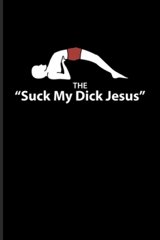 The "Suck My Dick Jesus": Funny Yoga Poses Undated Planner | Weekly & Monthly No Year Pocket Calendar | Medium 6x9 Softcover | For Funny Yoga Quotes & Yoga At Home Fans