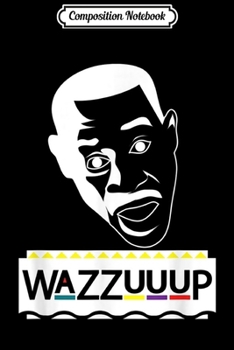 Composition Notebook: Wazzuuup Funny 90s TV Show Comedy Journal/Notebook Blank Lined Ruled 6x9 100 Pages