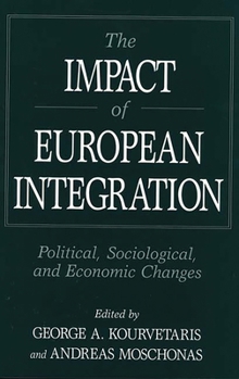 The Impact of European Integration: Political, Sociological and Economic Changes