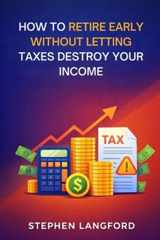 Paperback How to Retire Early Without Letting Taxes Destroy Your Income Book