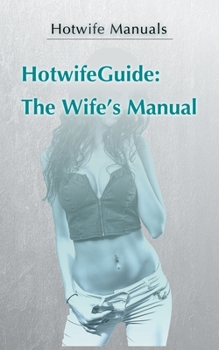 Paperback HotwifeGuide: The Wife's Manual Book