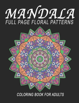 Paperback Mandala, Full Page Floral Patterns: Coloring Book For Adults Book