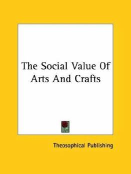 Paperback The Social Value Of Arts And Crafts Book