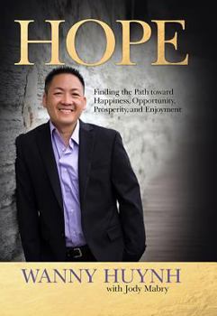 Hardcover Hope: Finding the Path Toward Happiness, Opportunity, Prosperity, and Enjoyment Book