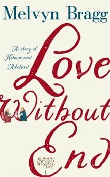 Paperback Love Without End: A Story of Heloise and Abelard Book
