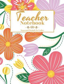 Paperback Teacher Notebook: Perfect Year End Appreciation or Thank You Gift For Teachers (Inspirational Notebooks For Teachers) Book