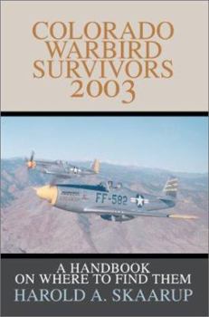 Paperback Colorado Warbird Survivors 2003: A Handbook on where to find them Book