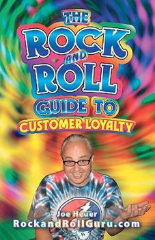 Paperback The Rock and Roll Guide to Customer Loyalty Book