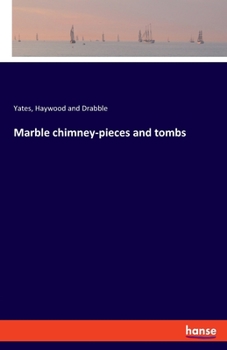 Paperback Marble chimney-pieces and tombs Book