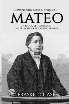 Paperback Comentario Bíblico Charles Spurgeon - Mateo: Un enfoque teológico del príncipe de los predicadores [Spanish] Book