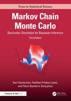 Markov Chain Monte Carlo: Stochastic Simulation for Bayesian Inference (Chapman & Hall/CRC Texts in Statistical Science)