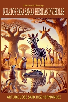 Fábulas del Okavango: Relatos para sanar heridas invisibles (Voces del Okavango) (Spanish Edition)