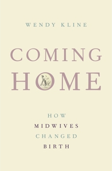 Hardcover Coming Home: How Midwives Changed Birth Book