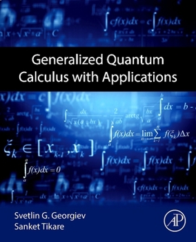 Generalized Quantum Calculus with Applications