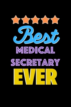 Paperback Best Medical Secretary Evers Notebook - Medical Secretary Funny Gift: Lined Notebook / Journal Gift, 120 Pages, 6x9, Soft Cover, Matte Finish Book