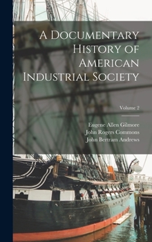 Hardcover A Documentary History of American Industrial Society; Volume 2 Book