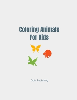 Paperback Coloring Animals For Kids: coloring books for kids Ages 4-8 / safari jungle coloring book / animal coloring book toddler / letter tracing book fo Book