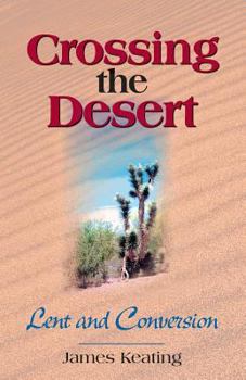 Paperback Crossing the Desert: Lent and Conversion Book