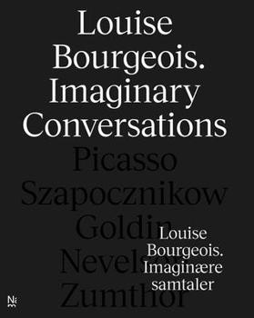 Louise Bourgeois Imaginary Conversations /anglais