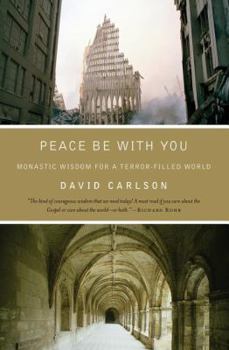 Paperback Peace Be with You: Monastic Wisdom for a Terror-Filled World Book