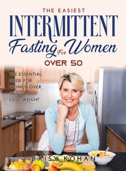 Hardcover NEW Intermittent Fasting for Women Over 50: The Most Complete Weight Loss Guide for Beginners Book