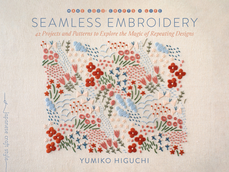 Paperback Seamless Embroidery: 42 Projects and Patterns to Explore the Magic of Repeating Designs Book