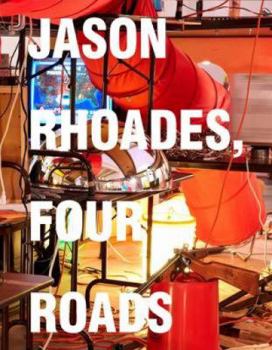 Hardcover Jason Rhoades: Four Roads Book