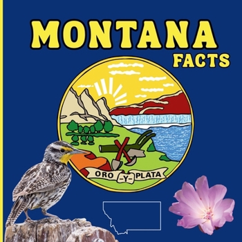 Montana Facts: Interesting Facts About Montana (50 States Fact Books)