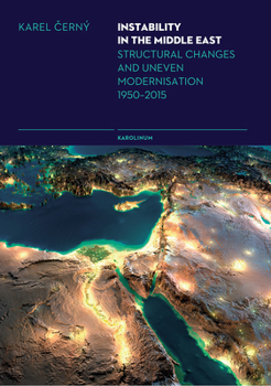 Paperback Instability in the Middle East: Structural Causes and Uneven Modernisation 1950-2015 Book