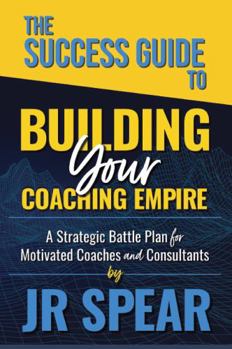 Paperback The Success Guide To Building Your Coaching Empire Book