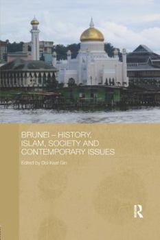 Brunei - History, Islam, Society and Contemporary Issues - Book  of the Routledge Contemporary Southeast Asia Series