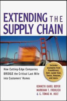 Hardcover Extending the Supply Chain: How Cutting-Edge Companies Bridge the Critical Last Mile Into Customers' Homes Book