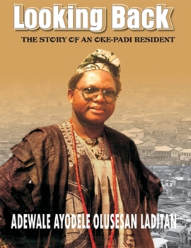 Looking Back: The History of an Oke-Padi Resident