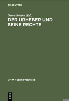 Hardcover Der Urheber Und Seine Rechte: Ehrengabe Für Eugen Ulmer [German] Book
