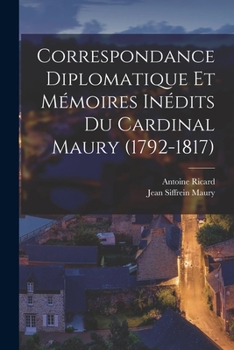 Paperback Correspondance Diplomatique Et Mémoires Inédits Du Cardinal Maury (1792-1817) [French] Book