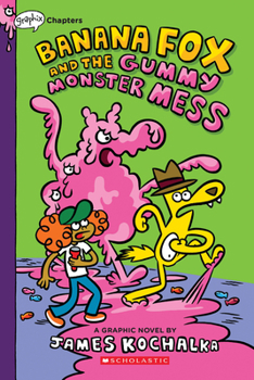Banana Fox and the Gummy Monster Mess: A Graphix Chapters Book (Banana Fox #3) - Book #3 of the Banana Fox