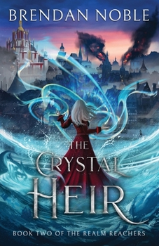 Crystal Heir : Deluxe Edition - Book #2 of the Realm Reachers