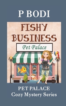 Paperback Fishy Business: Pet Palace Cozy Mystery Series Book