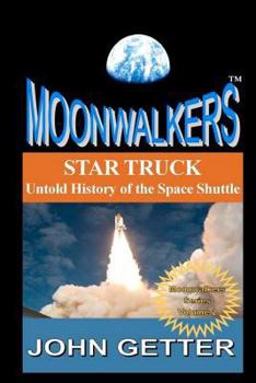 Paperback Star Truck: Untold History of the Space Shuttle: Moonwalkers Series - Volume 2 Book