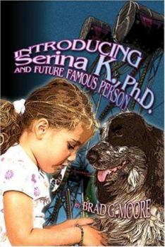Paperback Introducing Serina K., Ph.d. and Future Famous Person Book