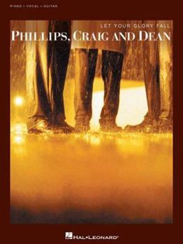 Paperback Phillips, Craig and Dean - Let Your Glory Fall Book