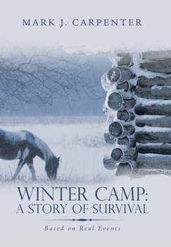 Hardcover Winter Camp: a Story of Survival: Based on Real Events Book