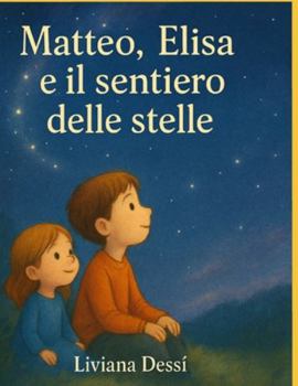 Matteo, Elisa e il Sentiero delle Stelle