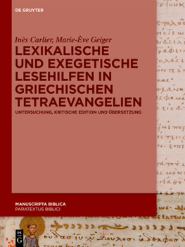 Hardcover Lexikalische Und Exegetische Lesehilfen in Griechischen Tetraevangelien: Untersuchung, Kritische Edition Und Übersetzung [German] Book